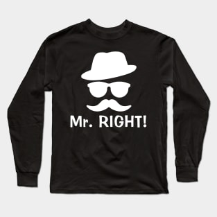 Mr. Right Long Sleeve T-Shirt